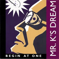 Mr. K's Dream - Begin At One